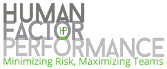 Human Factor Performance. Minimizing Risk, Maximizing Teams